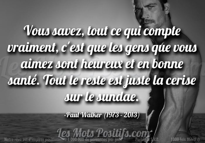 Citation En souvenir de Paul Walker (1973 – 2013)