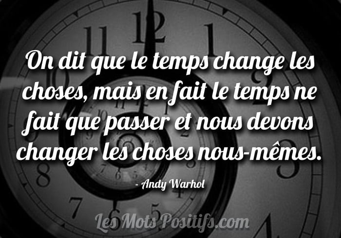 Citation On dit que le temps change les choses, mais …