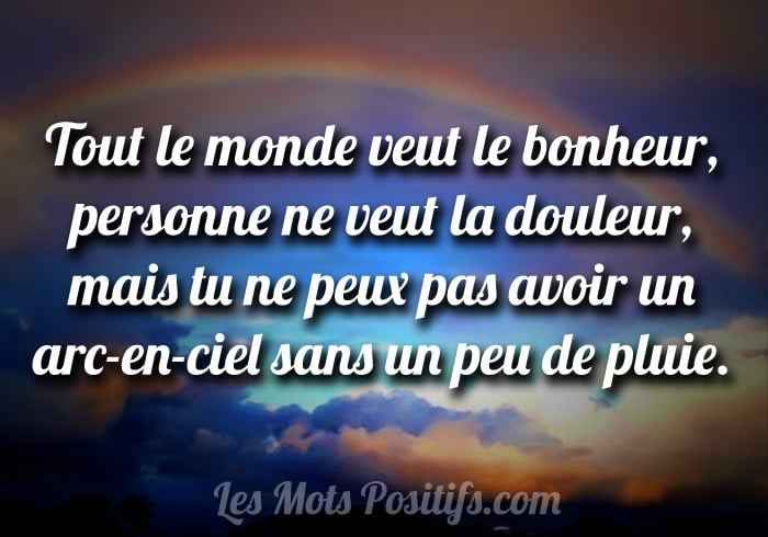 Citation Tu ne peux pas avoir un arc-en-ciel sans un peu de pluie