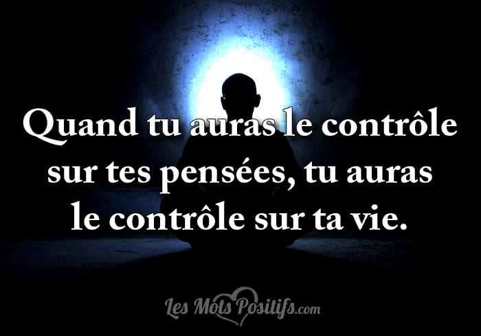 Controle Tes Pensees Citations Et Pensees Positives Les Mots Positifs Com