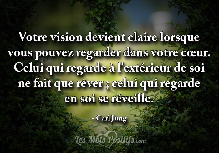 Votre vision devient claire lorsque …