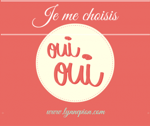 Je me choisis, je me dis oui par Lynne Pion