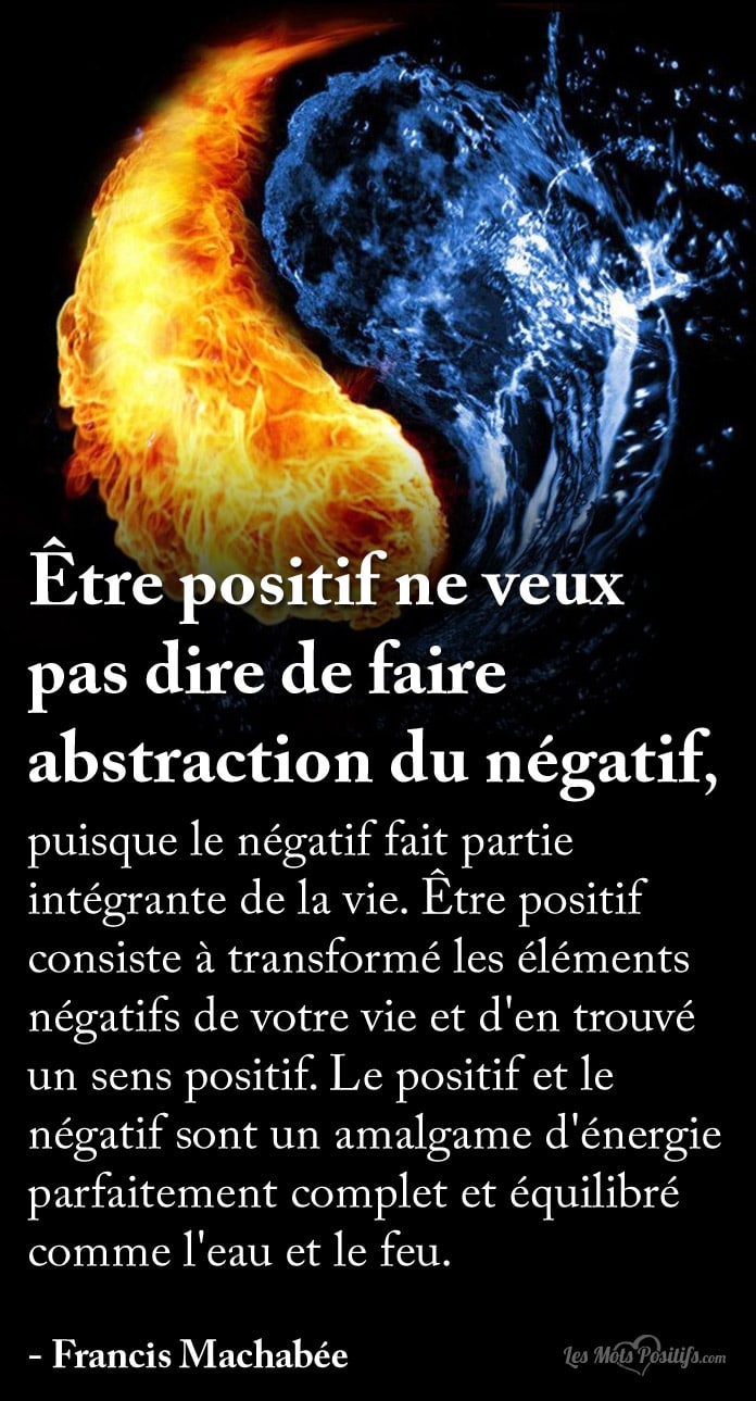 Citation Être positif ne veux pas dire de faire abstraction du négatif