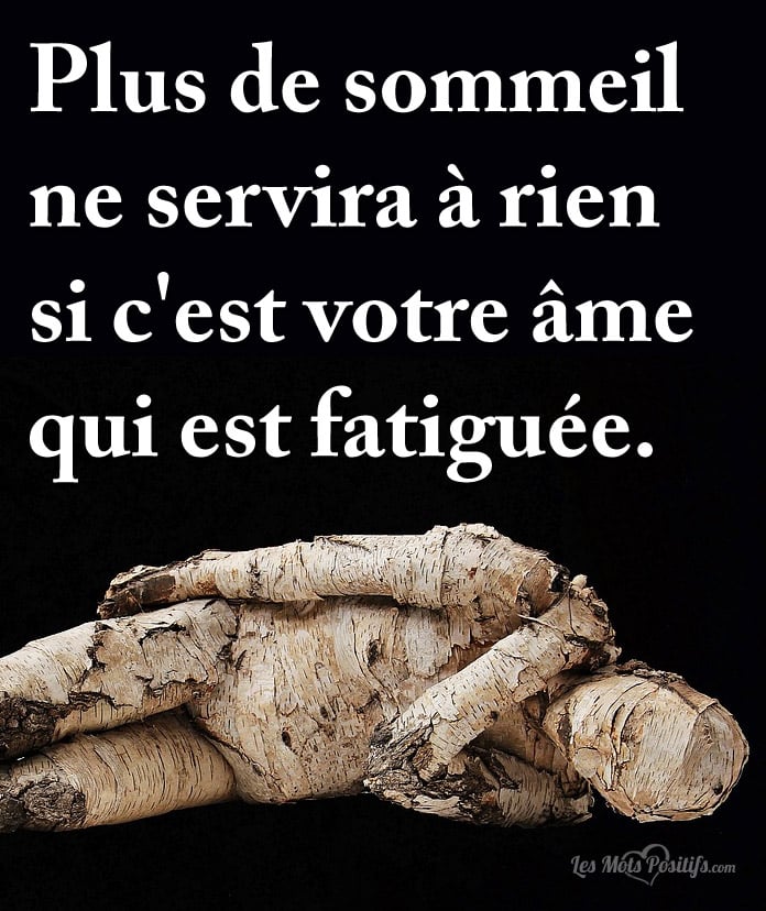 Citation Avoir une âme fatiguée