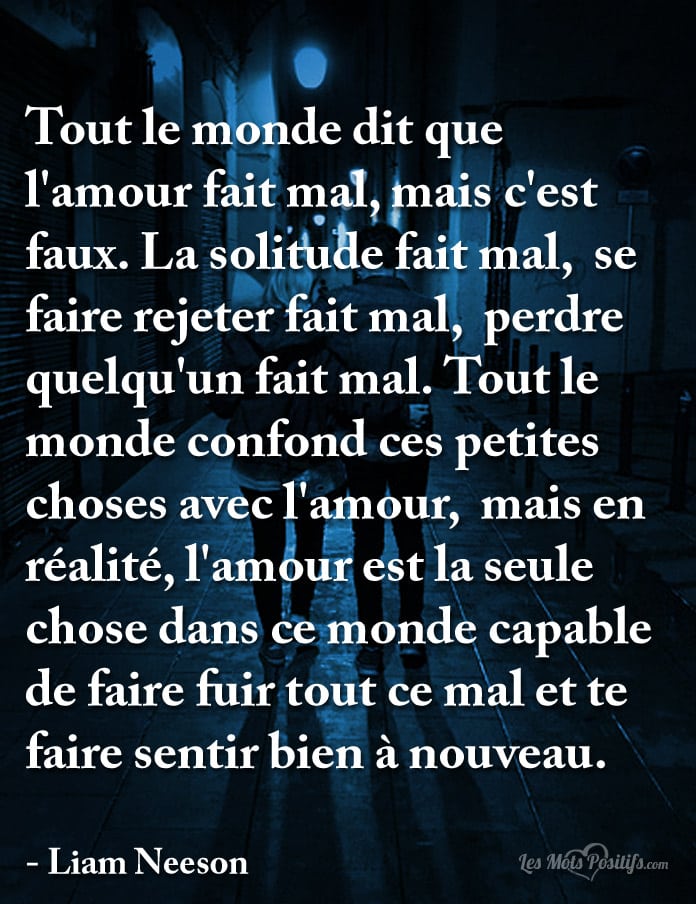 Tout le monde dit que l’amour fait mal, mais c’est faux.