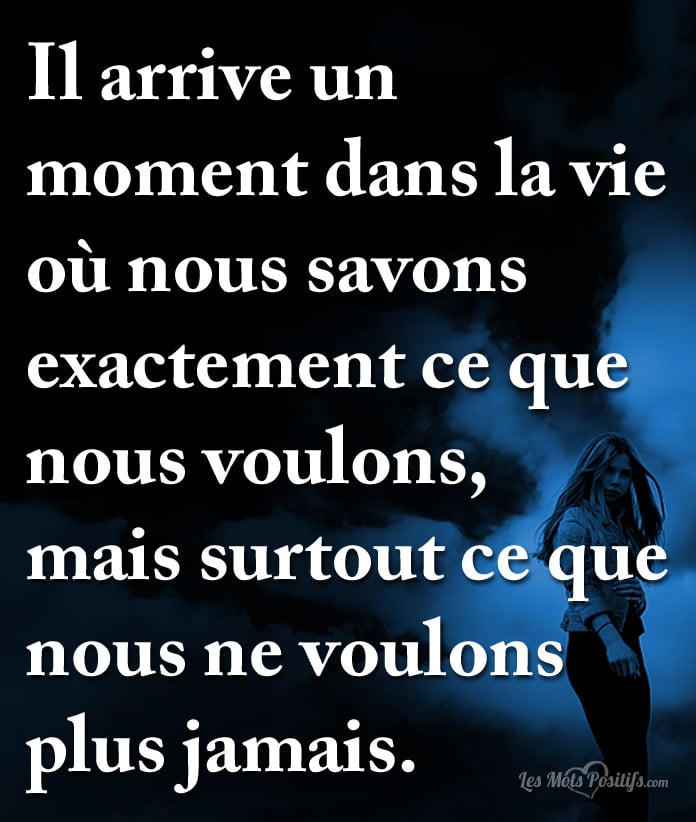 Citation Il arrive un moment dans la vie