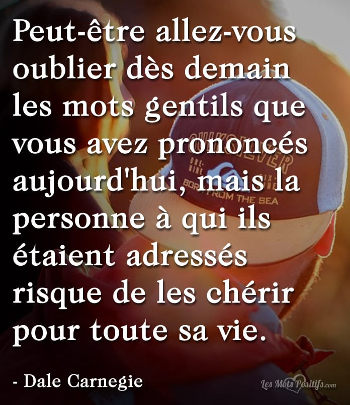 Citation Les mots gentils que vous avez prononcés aujourd’hui