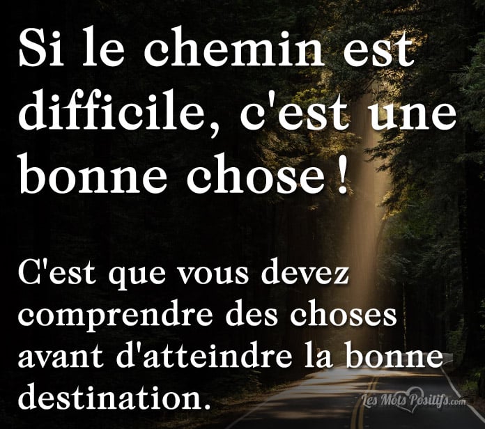 Citation Si le chemin est difficile …