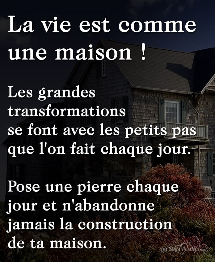 La vie est comme une maison !