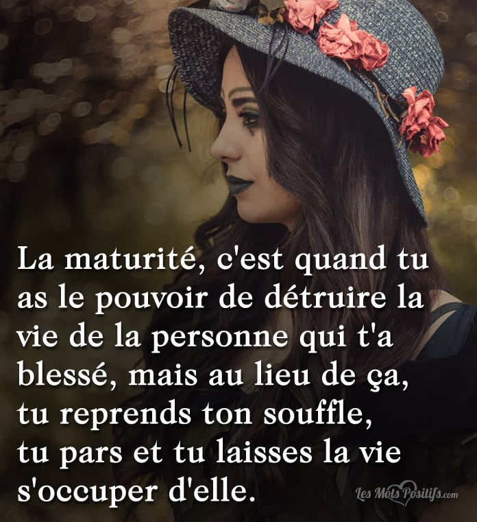 Citation Laisses la vie s’occuper de la personne qui t’a blessé