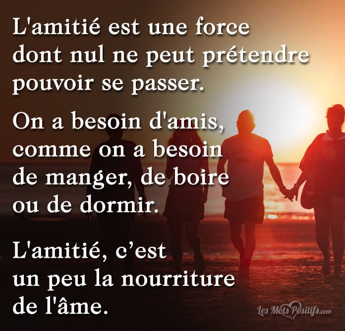 L'amitié, c'est un peu la nourriture de l'âme. – Les Mots Positifs.com