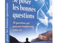 Se poser les ﻿﻿bonnes ﻿﻿questions: 30 questions qui peuvent transformer votre vie (ebook + bonus)