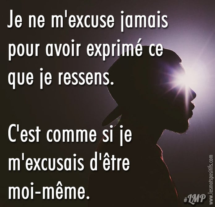 Citation Je ne m’excuse jamais pour avoir exprimé ce que je ressens