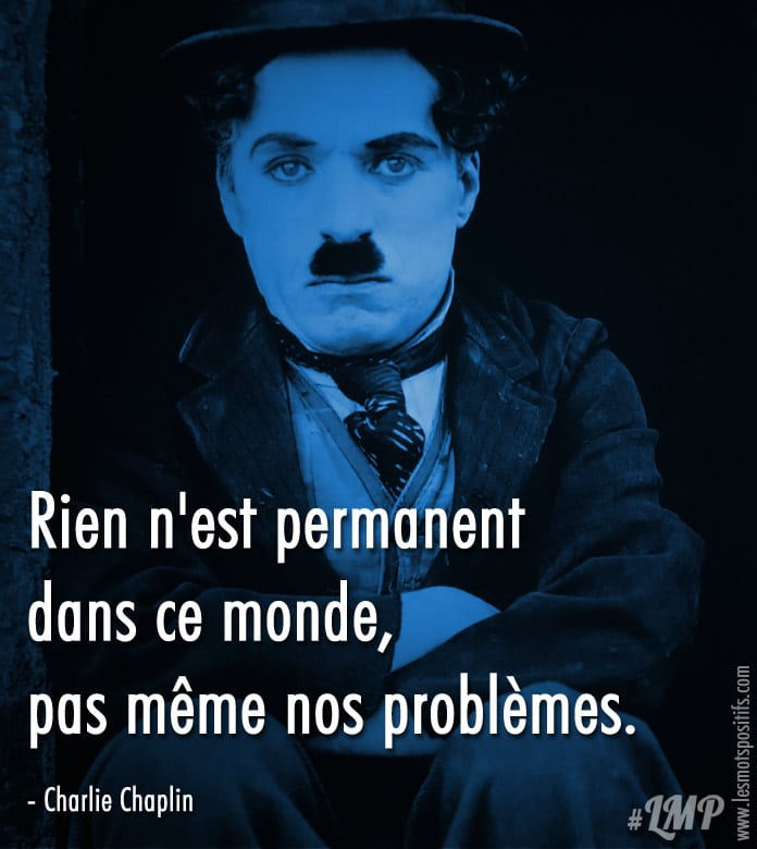 Citation Rien n’est permanent dans ce monde, pas même nos problèmes