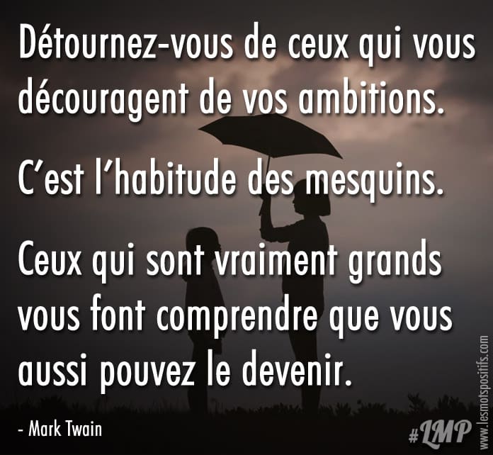 Citation Détournez-vous de ceux qui vous découragent de vos ambitions