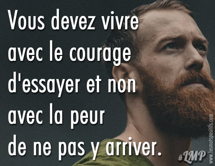 Avoir le courage d’essayer