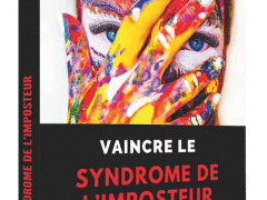 Vaincre le ﻿﻿﻿﻿syndrome ﻿﻿﻿﻿de l’imposteur (Et ﻿﻿cesser﻿﻿ de se barrer soi-même la route)