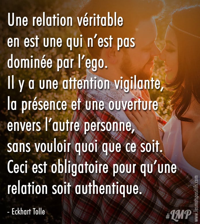 Une relation véritable en est une qui n’est pas dominée par l’ego