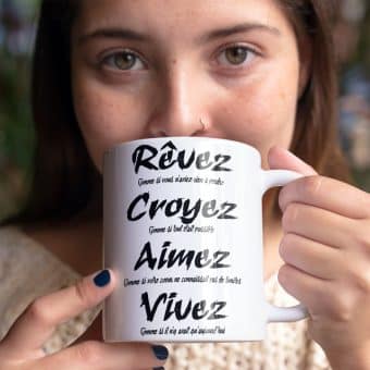 Rêvez, Croyez, Aimez et Vivez en buvant votre café