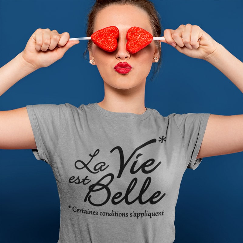 Tee-shirt pour femmes qui trouvent que la vie est belle