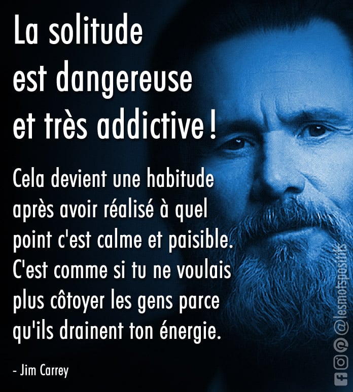 La Solitude Est Addictive Apres Avoir Realise A Quel Point C Est Calme Et Paisible Les Mots Positifs Com