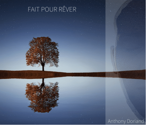 Anthony Doriand – Fait pour rêver