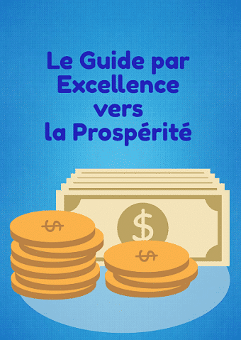 Le Guide par Excellence vers la Prospérité