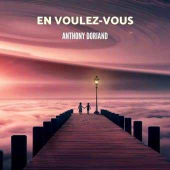 Anthony Doriand – En voulez-vous [ALBUM]