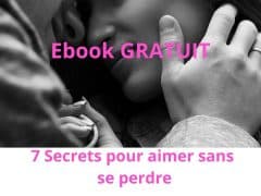 Ebook gratuit.  7 Secrets pour aimer sans se perdre