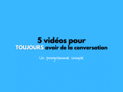 5 vidéos pour TOUJOURS avoir de la conversation