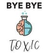 Bye Bye Toxic