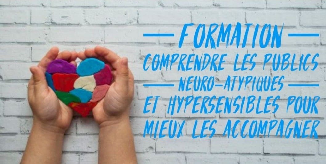 Formation pour travailler avec les hypersensibles et neuroatypiques